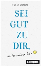 Horst Conen - Sei gut zu dir, wir brauchen dich