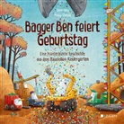 Dörte Horn, Philipp Stampe - Bagger Ben feiert Geburtstag- Eine kunterbunte Geschichte aus dem Baustellen-Kindergarten