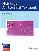 D J Lowrie, D. J. Lowrie, D.J. Lowrie - Histology - An Essential Textbook