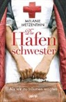 Melanie Metzenthin - Die Hafenschwester - Als wir zu träumen wagten