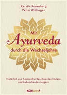 Kersti Rosenberg, Kerstin Rosenberg, Petra Wolfinger - Mit Ayurveda durch die Wechseljahre