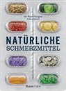 Marie Borrel, Yan Rougier, Yann Rougier - Natürliche Schmerzmittel. Umfassende Hilfe. Von Arthritis bis Zahnschmerzen