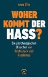 Anne Otto - Woher kommt der Hass?