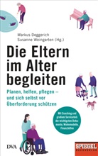 Deggerich, Deggerich, Markus Deggerich, Susann Weingarten, Susanne Weingarten - Die Eltern im Alter begleiten -
