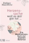 Rüdiger Maschwitz - Herzenssache - weil es mir gut tut...