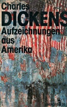 Charles Dickens - Greno 10/20 - 38: Aufzeichnungen aus Amerika