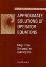 Guanrong Chen, Guanrong (City Univ Of Hong Kong Chen, Mingjun Chen, Mingjun (Zhongshan Univ Chen, Zhongying Chen, Zhongying (Zhongshan Univ Chen - Approximate Solutions of Operator Equations