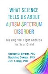 Raphael A Bernier, Raphael A (University of Washington Bernier, Raphael A. Bernier, Geraldine Dawson, Geraldine (EdD Dawson, Joel T Nigg... - What Science Tells Us about Autism Spectrum Disorder