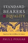 Paul J Polgar, Paul J. Polgar - Standard-Bearers of Equality
