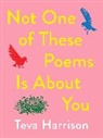 Teva Harrison - Not One of these Poems Is About You