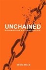 Kevin Mills - Unchained: Living Free from Surprisingly Common Addictions Volume 1