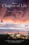 Stan Basler - This Chapter of Life: A Practical Theology of Retirement Volume 1