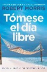 Robert Morris - Tómese el día libre