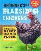Anne Kuo - The Beginner's Guide to Raising Chickens