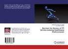 Abdulmohsen Hassa Al Ghamdi, Abdulmohsen Hassan Al Ghamdi, Abdullah Al Shehri, Dr Abdull Al Shehri - Barriers for Access of PT Service Among Healthcare Professionals
