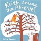 Katie Brosnan, Katie Brosnan - Keith Among the Pigeons