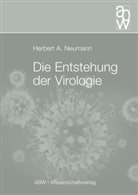 Herbert A Neumann, Herbert A. Neumann - Die Entstehung der Virologie