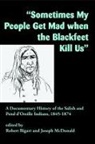 Robert Bigart, Robert J Bigart, Robert J. Bigart, Joseph McDonald - Sometimes My People Get Mad When the Blackfeet Kill Us