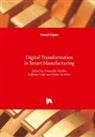 Raffael Cioffi, Raffaele Cioffi, Fabio De Felice, Antonella Petrillo - Digital Transformation in Smart Manufacturing