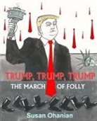Susan Ohanian - Trump, Trump, Trump