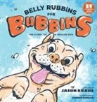 Jason Kraus, Connor DeHaan, Connor DeHaan - Belly Rubbins For Bubbins