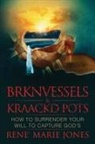 Rene' Marie Jones, Sandra Johnson - BRKNVESSELS & KRAACKD POTS
