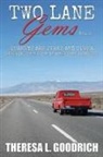 Theresa L. Goodrich - Two Lane Gems, Vol. 1