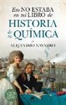 Alejandro Navarro Yanez - Eso No Estaba En Mi Libro de Historia de la Quimica