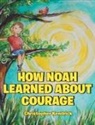 Christopher Kendrick - How Noah Learned About Courage