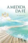 Lee Jaerock - A Medida Da Fé: The Measure of Faith (Portuguese Edition)