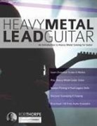 Joseph Alexander, Rob Thorpe, Tim Pettingale - Heavy Metal Lead Guitar
