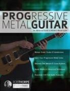 Joseph Alexander, Rob Thorpe, Tim Pettingale - Progressive Metal Guitar