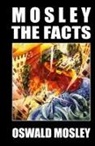 Oswald Mosley - Mosley - The Facts