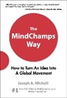Joseph A Michelli, Joseph A Michelli, Joseph A (-) Michelli, Joseph A. Michelli - Mindchamps Way, The: How To Turn An Idea Into A Global Movement