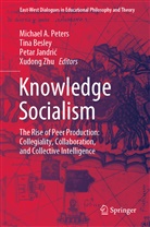 Tin Besley, Tina Besley, Petar Jandri¿, Petar Jandric, Petar Jandrić, Petar Jandric et al... - Knowledge Socialism