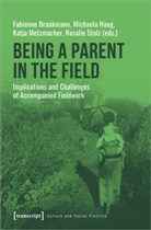 Fabienne Braukmann, Michaela Haug, Katja Metzmacher, Fabienne Braukmann, Michael Haug, Michaela Haug... - Being a Parent in the Field