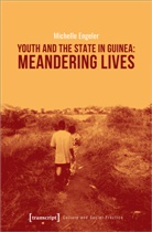 Michelle Engeler - Youth and the State in Guinea: Meandering Lives