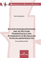 Marie Vanderbeke, Stephan Breidbach - Authentisierungsprozesse und die Nutzung Fremdsprachlicher "Affordances" in Bilingualen Schülerlaborprojekten