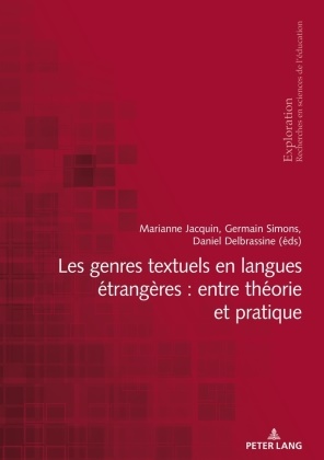 Danie Delbrassine, Daniel Delbrassine, Georges Felouzis, Rita Hofstetter, Mariann Jacquin, … - Les genres textuels en langues étrangères : entre théorie et pratique