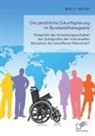 Mario Müller - Die persönliche Zukunftsplanung im Bundesteilhabegesetz. Entspricht das Umsetzungsvorhaben der Sozialpolitik den individuellen Wünschen der betroffenen Menschen?