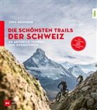 Jürg Buschor - Die schönsten Trails der Schweiz