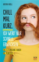 Katrin Kroll - Chill mal kurz, ich werd' nur schnell erwachsen