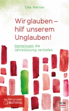 Elke Werner - Wir glauben - hilf unserem Unglauben!, Das Kleingruppenmaterial