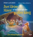 Max Lucado, Lucado  Max, Bruno Merz - Zwei kleine Mäuse auf der Suche nach dem großen König