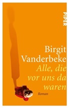 Birgit Vanderbeke - Alle, die vor uns da waren