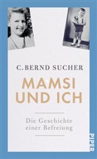 C Bernd Sucher, C. Bernd Sucher - Mamsi und ich