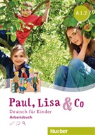 Monik Bovermann, Monika Bovermann, Manuel Georgiakaki, Manuela Georgiakaki, Zschärlich, Renate Zschärlich - Paul, Lisa & Co: Paul, Lisa und Co A1/2 Arbeitsbuch