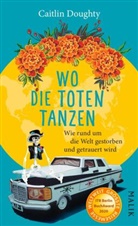 Caitlin Doughty - Wo die Toten tanzen