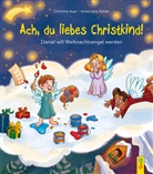 Christine Auer, Anna-Lena Kühler - Ach, du liebes Christkind!