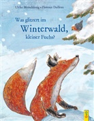 Ulrike Motschiunig, Florence Dailleux - Was glitzert im Winterwald, kleiner Fuchs?